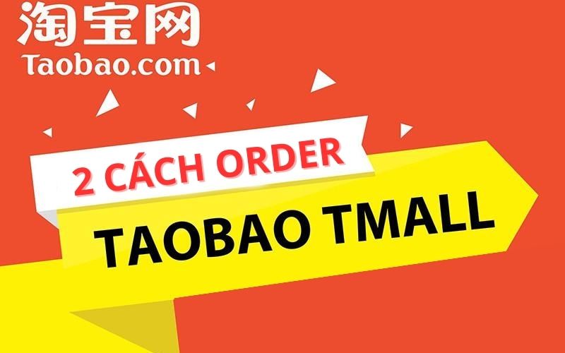 Hướng dẫn 2 cách order Taobao từ a-z dễ dàng cho người mới