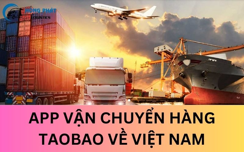 Top 5+ web, app vận chuyển hàng Taobao về Việt Nam uy tín, giá rẻ