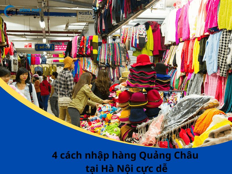 3 cách nhập hàng Quảng Châu tại Hà Nội cực dễ cho người mới