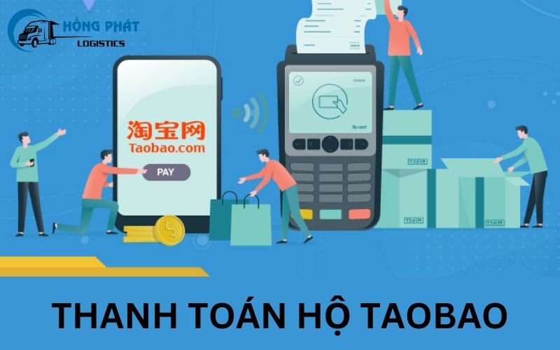 Thanh toán hộ Taobao là gì? Có ủy quyền thanh toán Taobao được không?