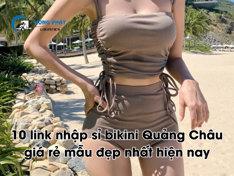 10 link nhập sỉ bikini Quảng Châu giá rẻ mẫu đẹp nhất hiện nay