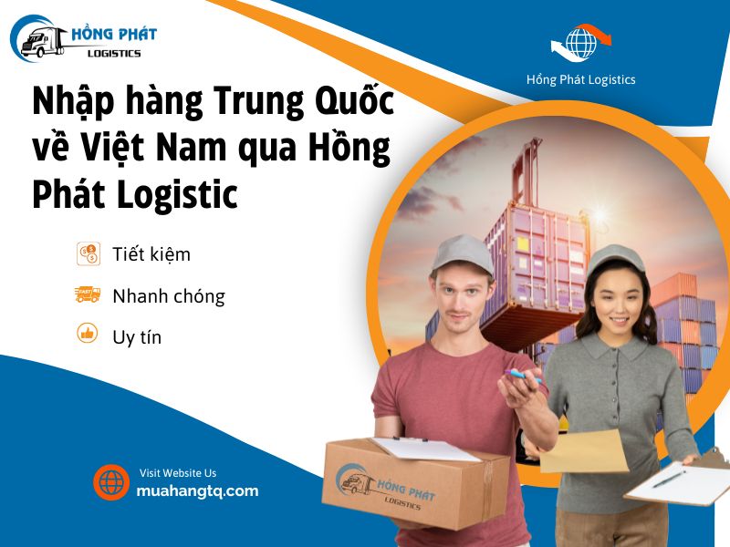 Hướng dẫn cách tự nhập hàng Trung Quốc về Việt Nam qua Hồng Phát Logistic