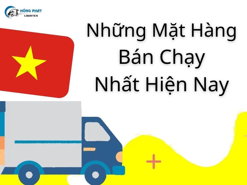 Nhập hàng gì từ Trung Quốc về bán: 10 mặt hàng siêu lãi bán chạy nhất 2024