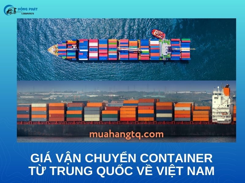 giá vận chuyển container từ Trung Quốc về Việt Nam mới nhất