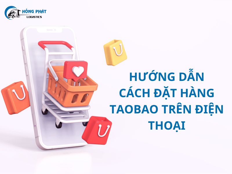 Hướng dẫn cách mua hàng trên Taobao bằng điện thoại