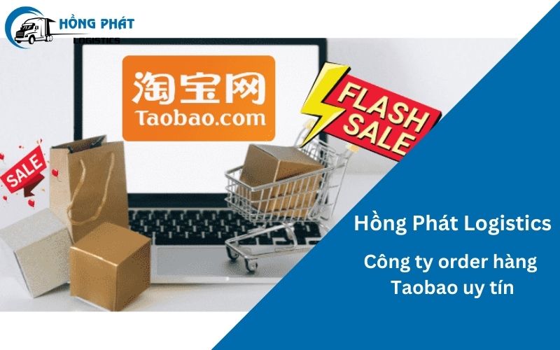 Hồng Phát Logistics là một trong các công ty order hàng Taobao uy tín hiện nay