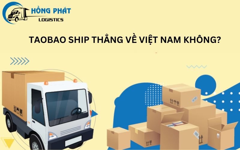 Taobao có vận chuyển hàng hóa thẳng về Việt Nam hay không?
