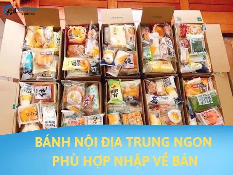 Top 8 loại bánh nội địa trung ngon phù hợp nhập về bán