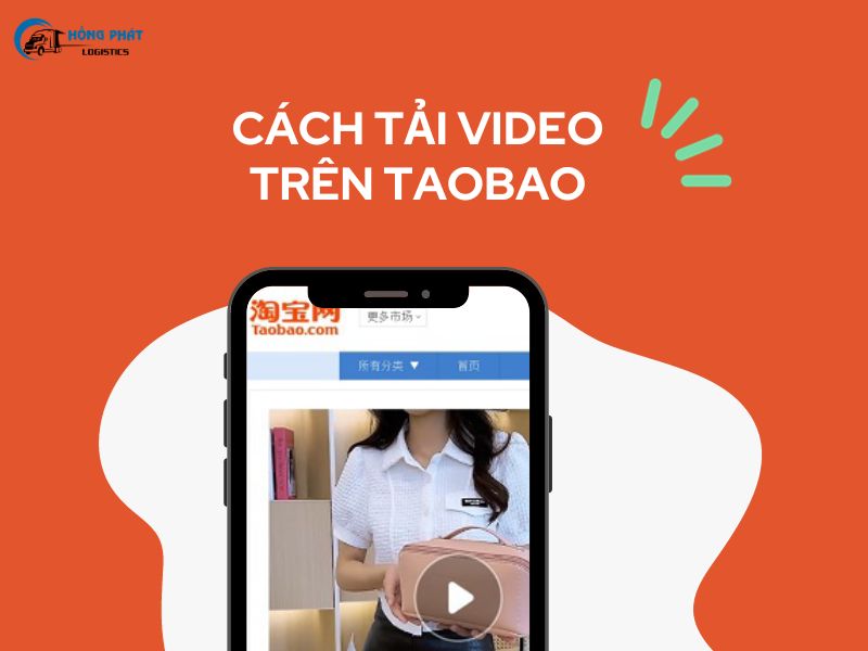 Hướng dẫn tải Video trên Taobao nhanh, đơn giản 2024