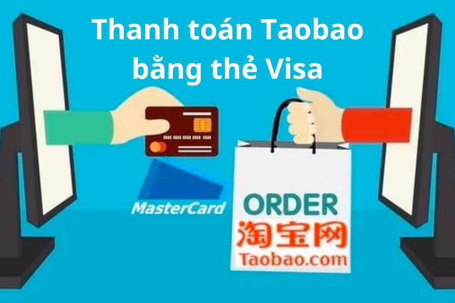 Cách Thanh Toán Bằng Thẻ Visa, Mastercard Trên Taobao