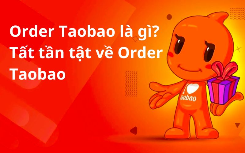 Order Taobao là gì