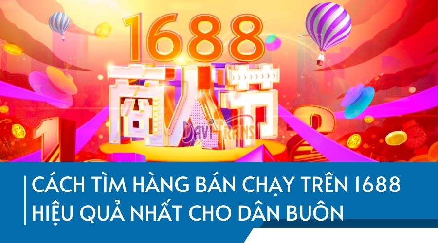 Cách tìm hàng bán chạy trên 1688